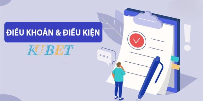 Đọc kỹ điều khoản, điều kiện KUBET để tránh rủi ro phát sinh sau này