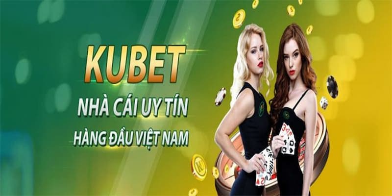 Những minh chứng giải đáp vấn đề Kubet có uy tín không