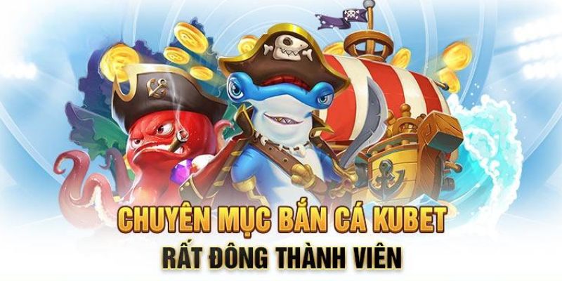 Giới thiệu về game bắn cá KUBET